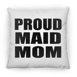 Proud Maid Mom - Throw Pillow
