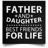 Father and Daughter, Best Friends For Life - Poster Square