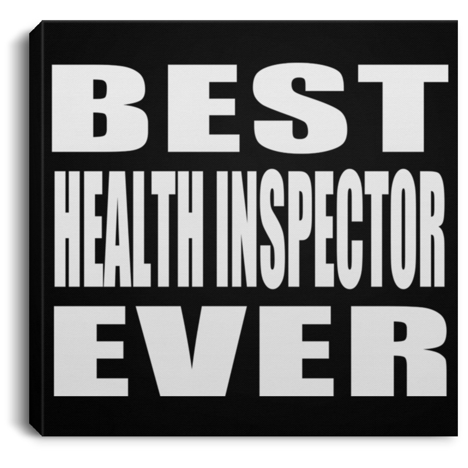 Best Health Inspector Ever - Canvas Square