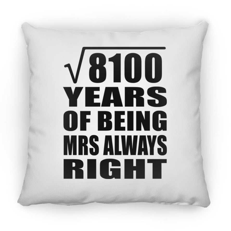 90th Anniversary Square Root of 8100 Years Mrs Always Right - Throw Pillow