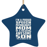 Proud Speech Pathologist Mom Of Awesome Son - Star Ornament