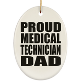 Proud Medical Technician Dad - Oval Ornament
