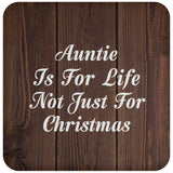 Auntie Is For Life Not Just For Christmas - Drink Coaster D