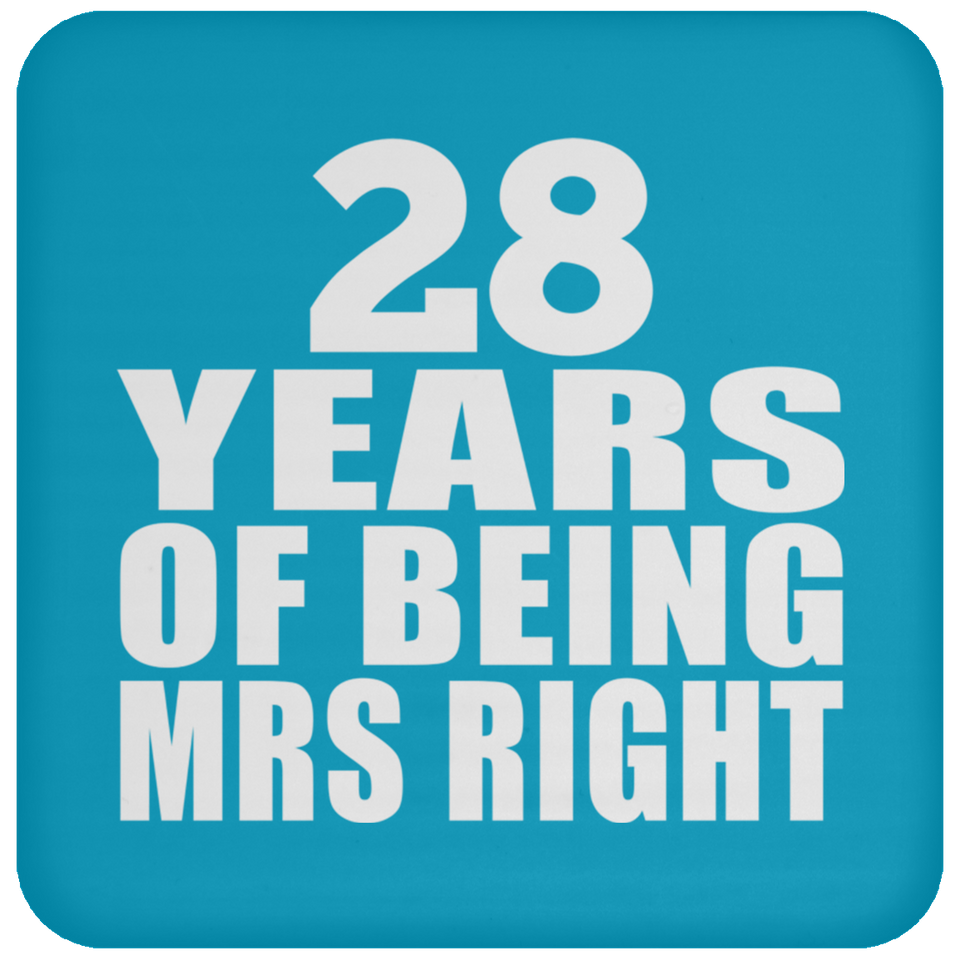 28th Anniversary 28 Years Of Being Mrs Right - Drink Coaster