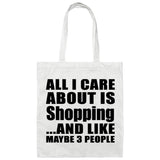 All I Care About Is Shopping - Tote Bag White
