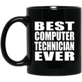 Best Computer Technician Ever - 11 Oz Coffee Mug Black