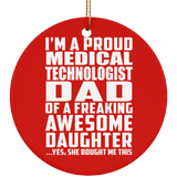 Proud Medical Technologist Dad Of Awesome Daughter - Circle Ornament