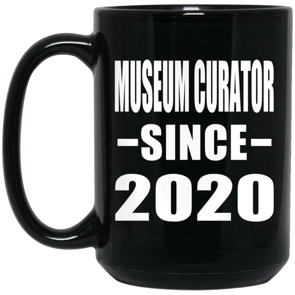 Museum Curator Since 2020 - 15oz Coffee Mug Black