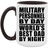 Military Personnel By Day World's Best Dad By Night - 15oz Accent Mug Black