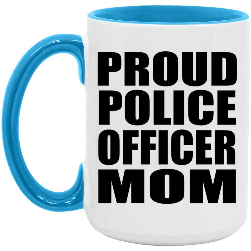 Proud Police Officer Mom - 15oz Accent Mug Blue