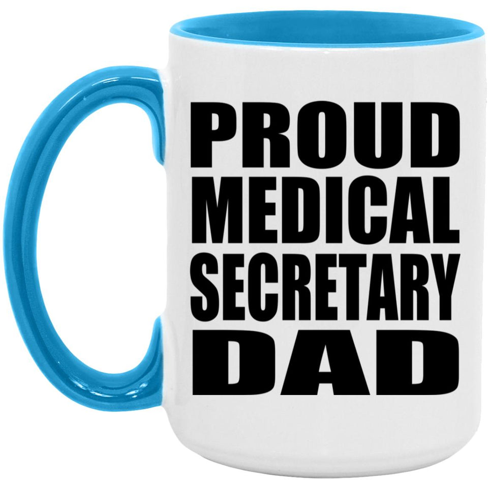 Proud Medical Secretary Dad - 15oz Accent Mug Blue