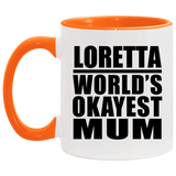 Loretta World's Okayest Mum - 11oz Accent Mug Orange