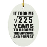 15th Birthday Took Square Root of 225 Years To Awesome - Oval Ornament