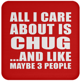 All I Care About Is Chug - Drink Coaster