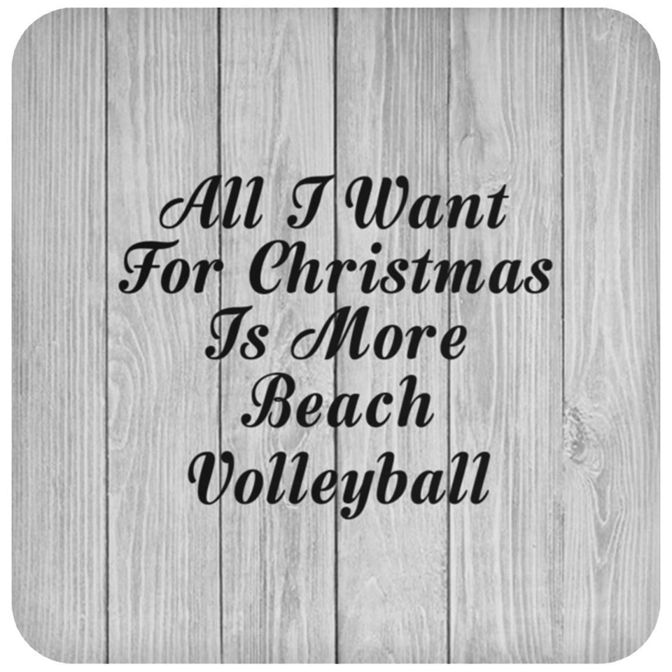 All I Want For Christmas Is More Beach Volleyball - Drink Coaster F