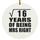 4th Anniversary Square Root of 16 Years of Being Mrs Right - Circle Ornament