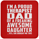 Proud Therapist Dad Of Awesome Daughter - Drink Coaster
