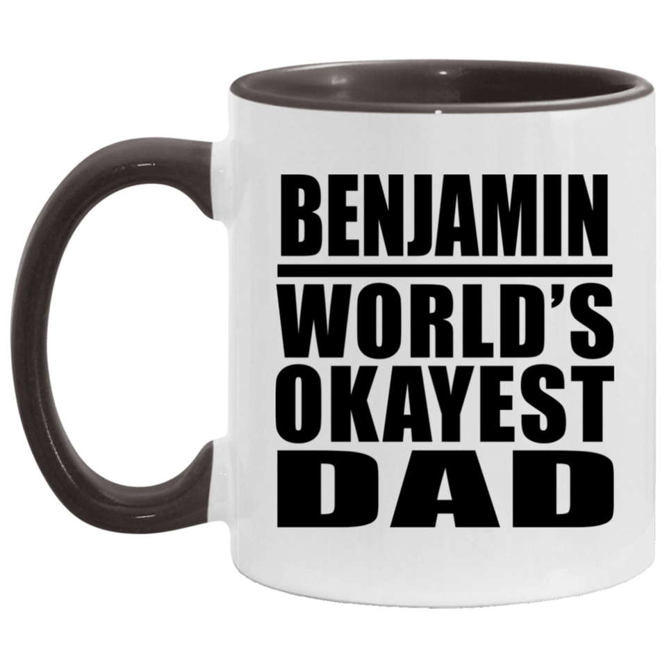 Benjamin World's Okayest Dad - 11oz Accent Mug Black