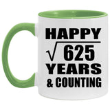 Happy 25th Anniversary Square Root of 625 Years & Counting - 11oz Accent Mug Green
