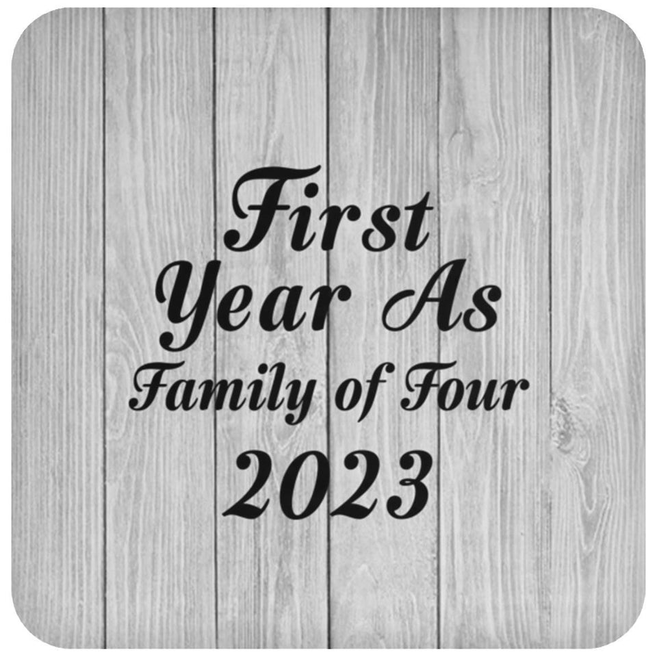 First Year As Family Of Four 2023 - Drink Coaster F