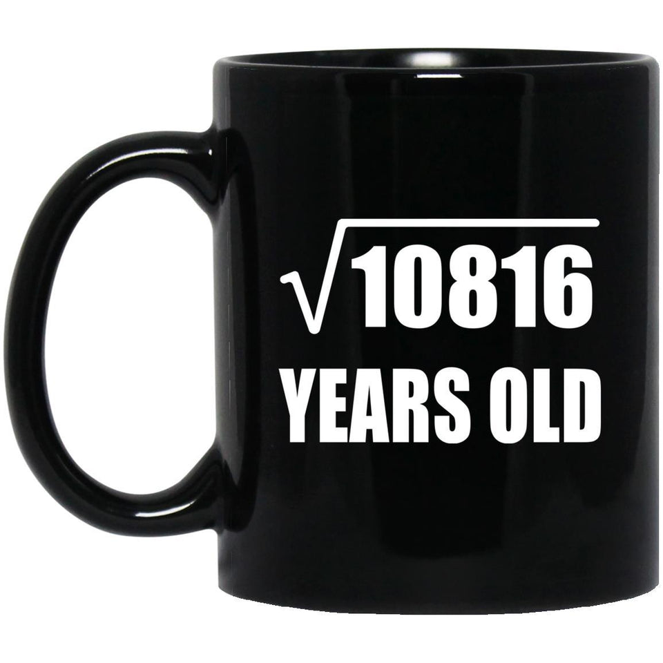 104th Birthday Square Root of 10816 Years Old - 11oz Coffee Mug Black