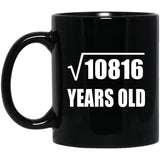 104th Birthday Square Root of 10816 Years Old - 11oz Coffee Mug Black