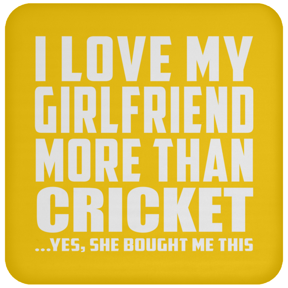 I Love My Girlfriend More Than Cricket - Drink Coaster