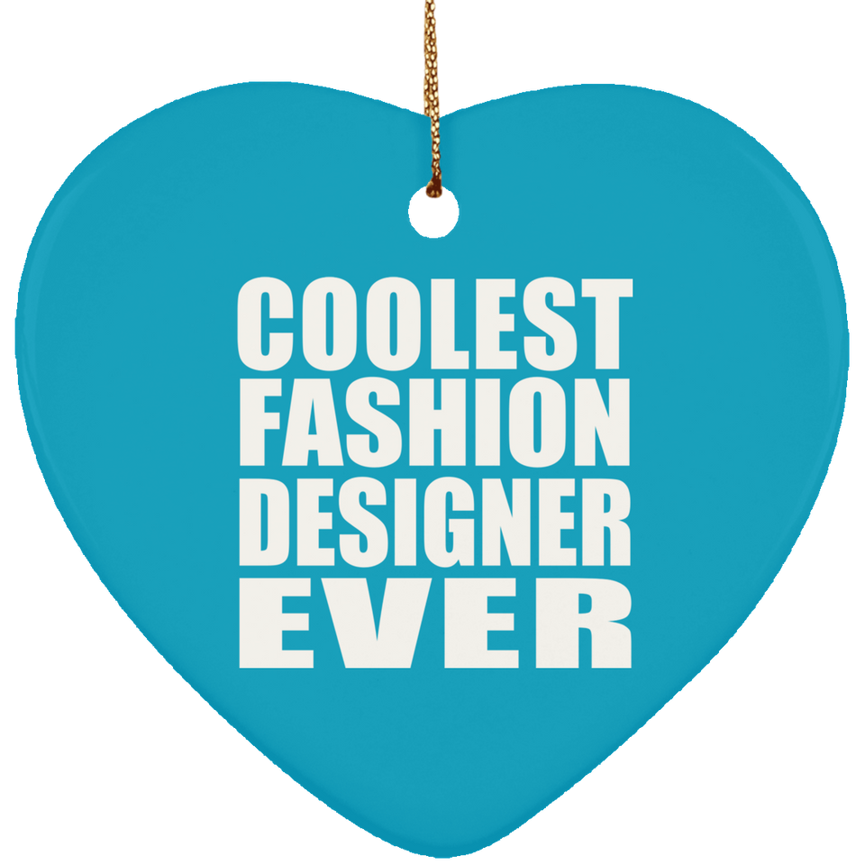Coolest Fashion Designer Ever - Heart Ornament