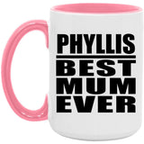 Phyllis Best Mum Ever - 15oz Accent Mug Pink