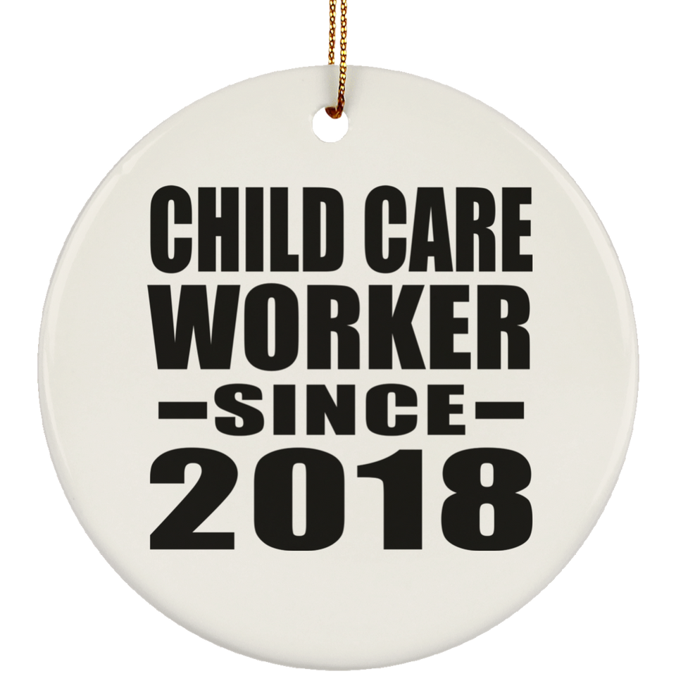 Child Care Worker Since 2018 - Circle Ornament