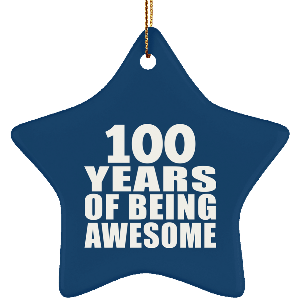 100th Birthday 100 Years Of Being Awesome - Star Ornament