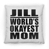Jill World's Okayest Mom - Throw Pillow