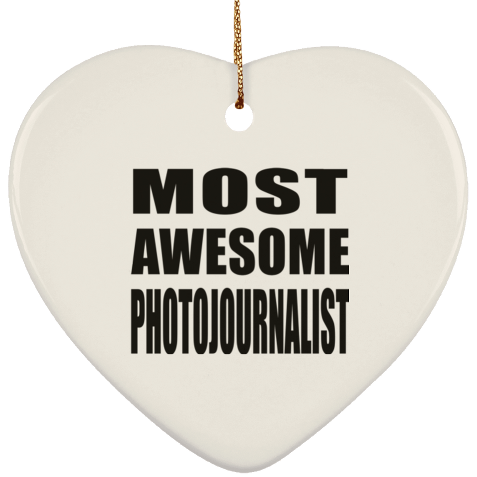 Most Awesome Photojournalist - Heart Ornament