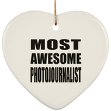 Most Awesome Photojournalist - Heart Ornament