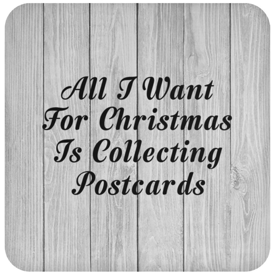 All I Want For Christmas Is Collecting Postcards - Drink Coaster F