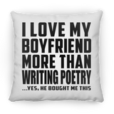 I Love My Boyfriend More Than Writing Poetry - Throw Pillow