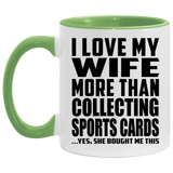 I Love My Wife More Than Collecting Sports Cards - 11oz Accent Mug Green