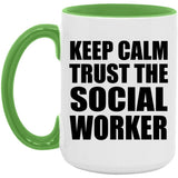 Keep Calm and Trust The Social Worker - 15oz Accent Mug Green