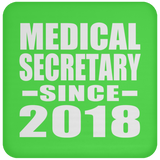 Medical Secretary Since 2018 - Drink Coaster