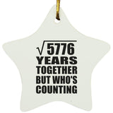 76th Anniversary Square Root of 5776 Years Who's Counting - Star Ornament