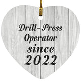 Drill Press Operator Since 2022 - Heart Ornament F
