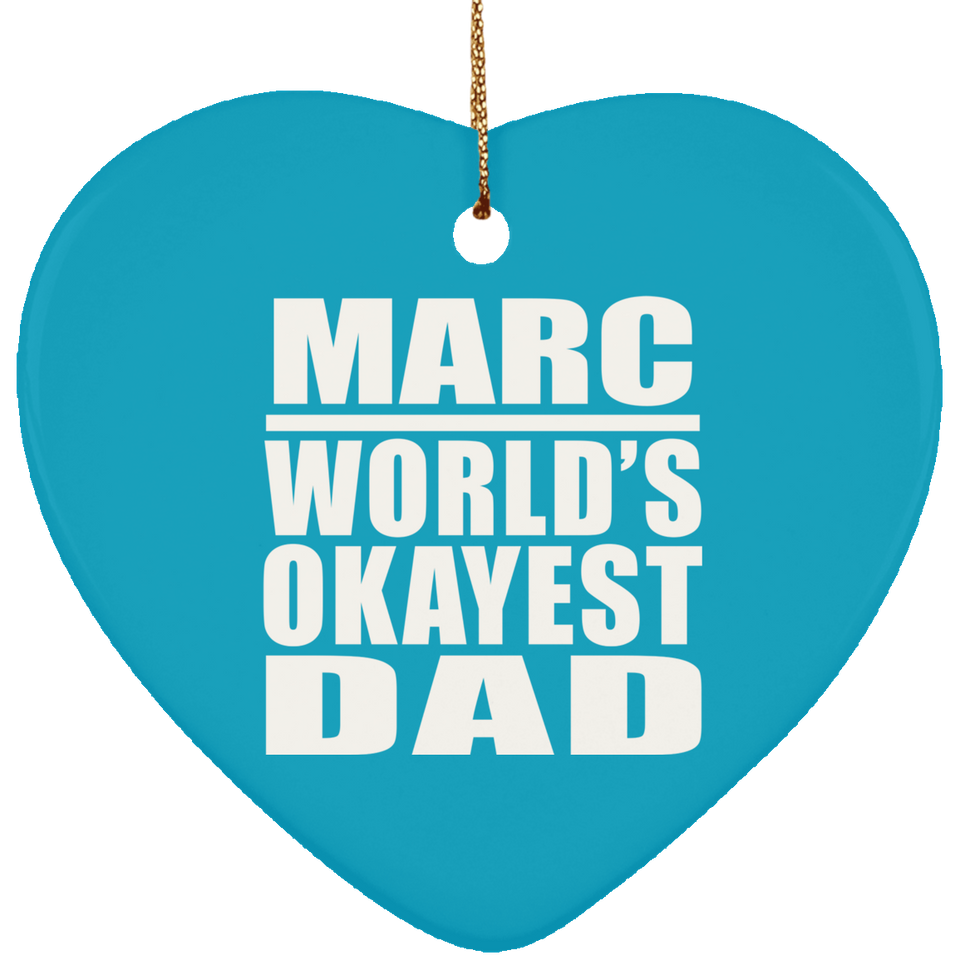 Marc World's Okayest Dad - Heart Ornament