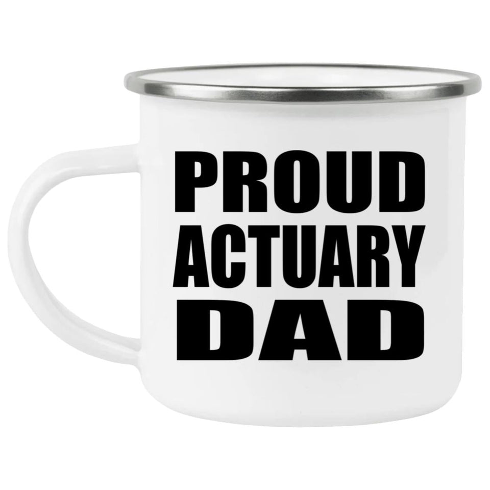 Proud Actuary Dad - 12oz Camping Mug