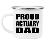 Proud Actuary Dad - 12oz Camping Mug