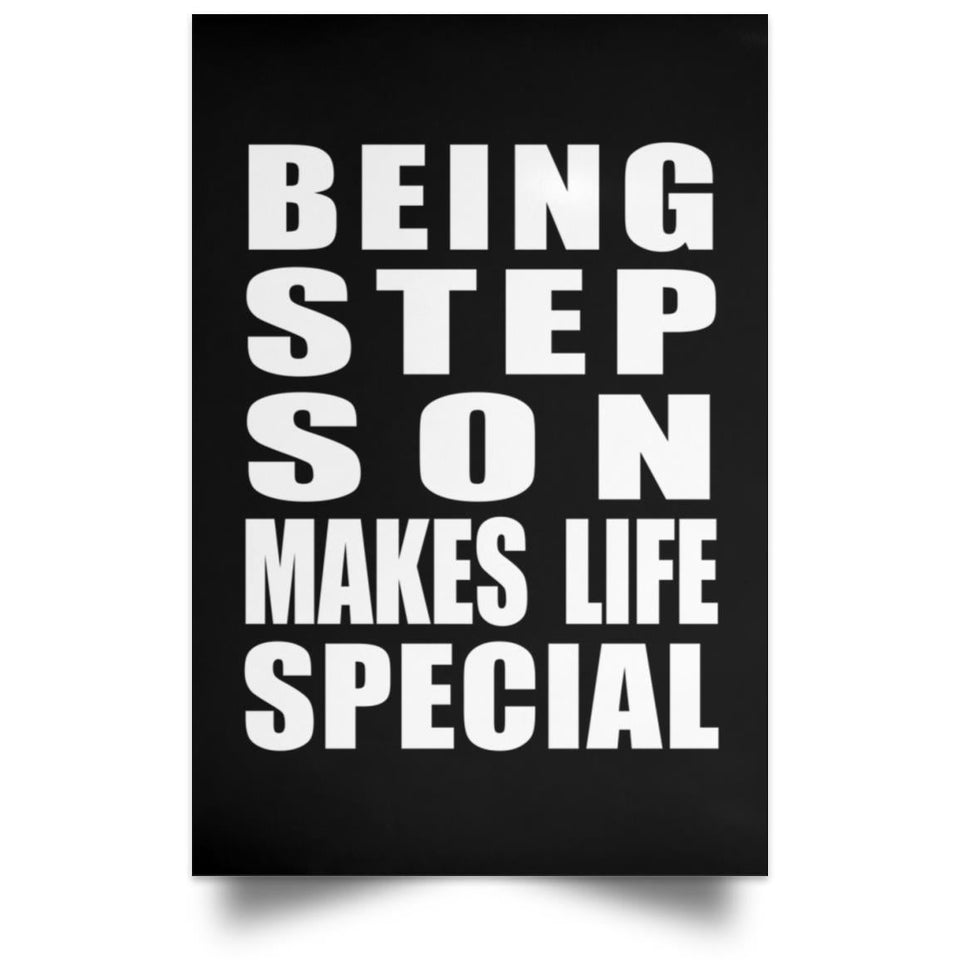 Being Step Son Makes Life Special - Poster Portrait