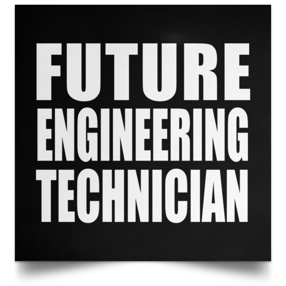 Future Engineering Technician - Poster Square