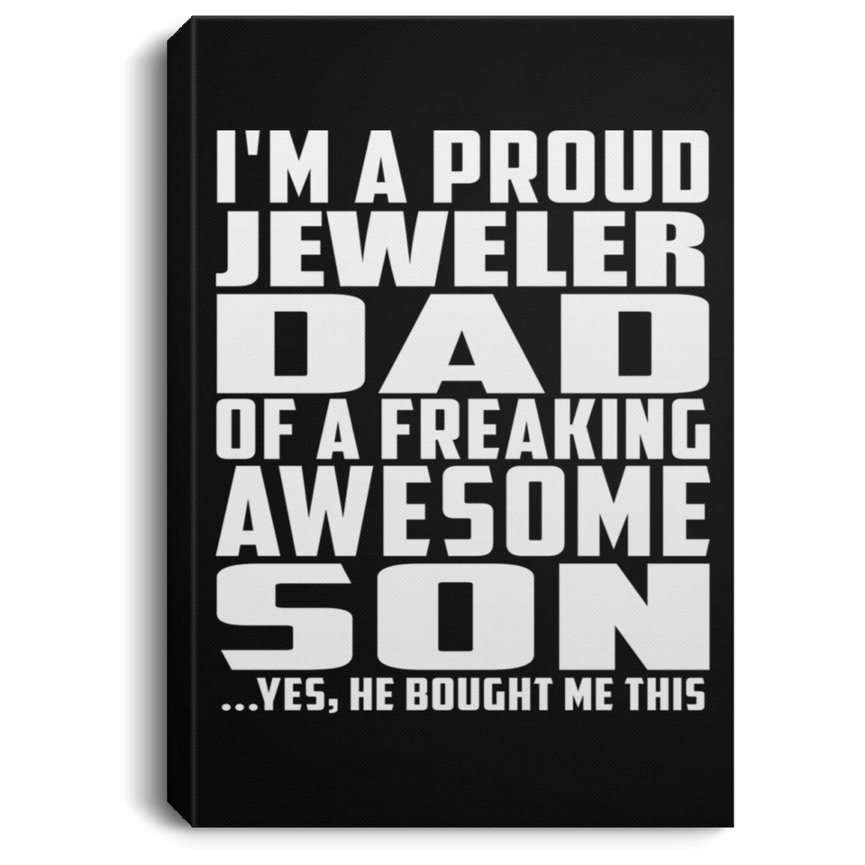 Proud Jeweler Dad Of Awesome Son - Canvas Portrait