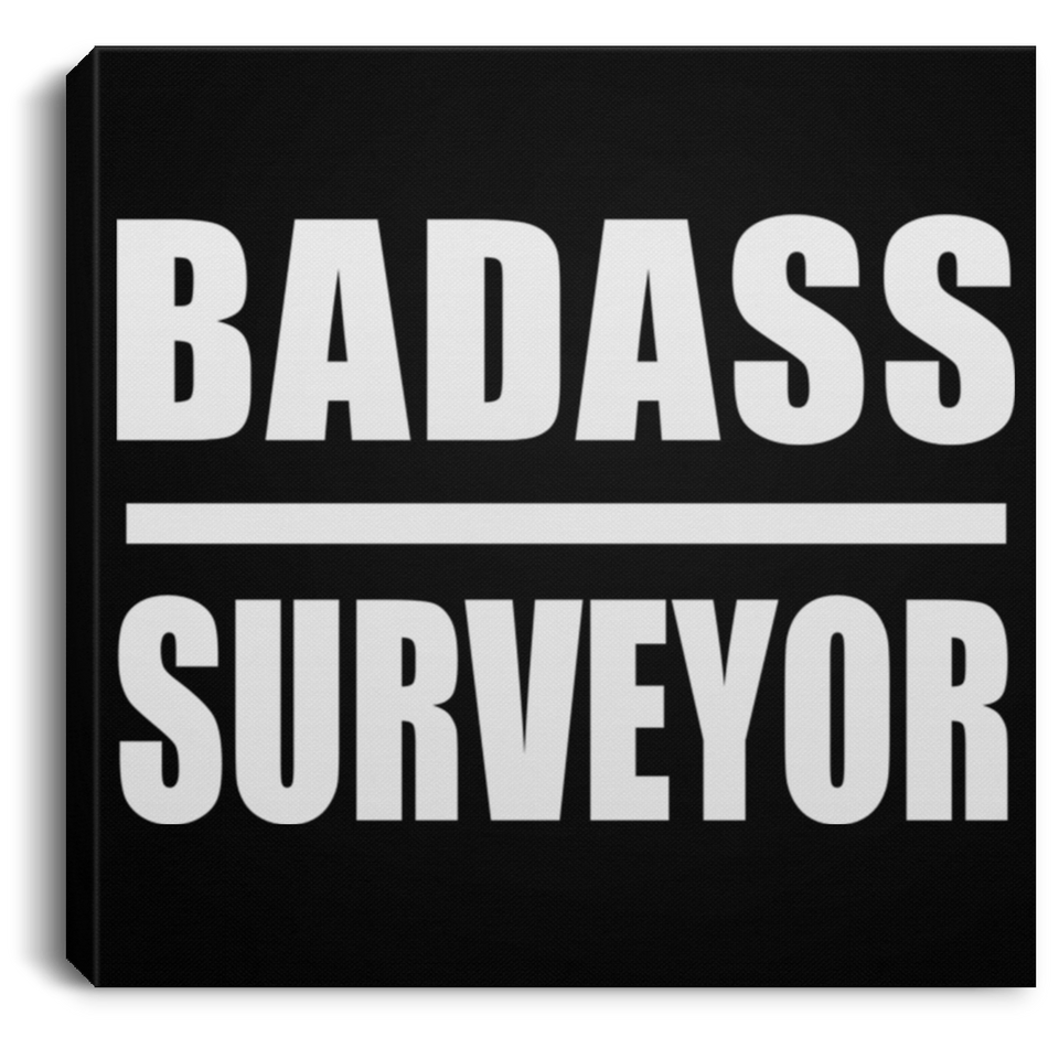 Badass Surveyor - Canvas Square