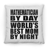 Mathematician By Day World's Best Mom By Night - Throw Pillow