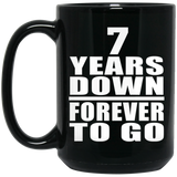 7th Anniversary 7 Years Down Forever to Go - 15oz Coffee Mug Black